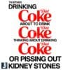 Always Drinking Coke or About To Fun SVG Design