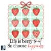 Coquette Strawberry Life Is Berry Sweet PNG