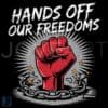 Hands Off Our Freedoms SVG Anti Trump Political Protest Art