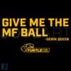 Derik Queen Give Me the MF Ball Maryland SVG Design