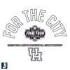 For The City Final Four Houston Cougars Mens Basketball SVG